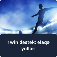 1win dəstək: əlaqə yollari
